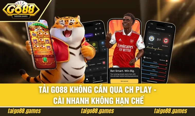 Tải GO88 Không Cần Qua CH Play - Cài Nhanh Không Hạn Chế
